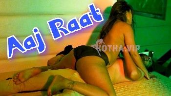 Aaj Raat (2023) Adult Hot Short Film