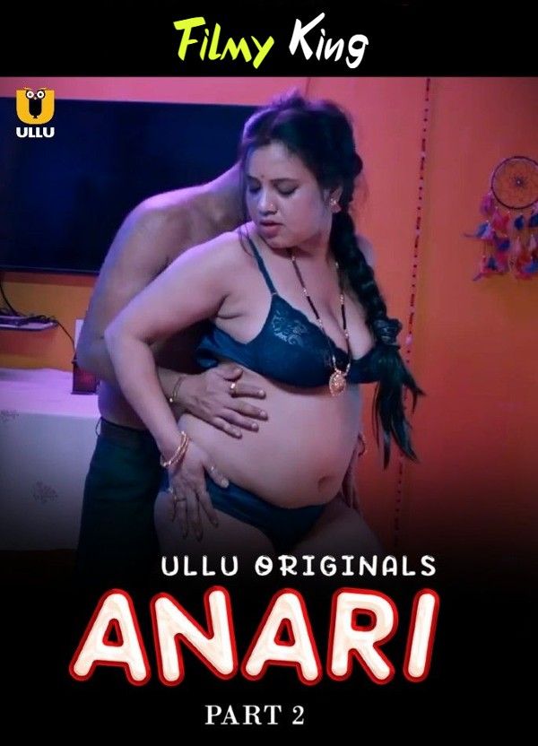 Anari Part 2 (2023) S01 Hindi (Ullu Originals) Web Series