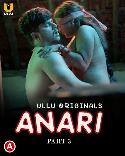 Anari Part 3 (2023) S1 Hindi Ullu Original Web Series