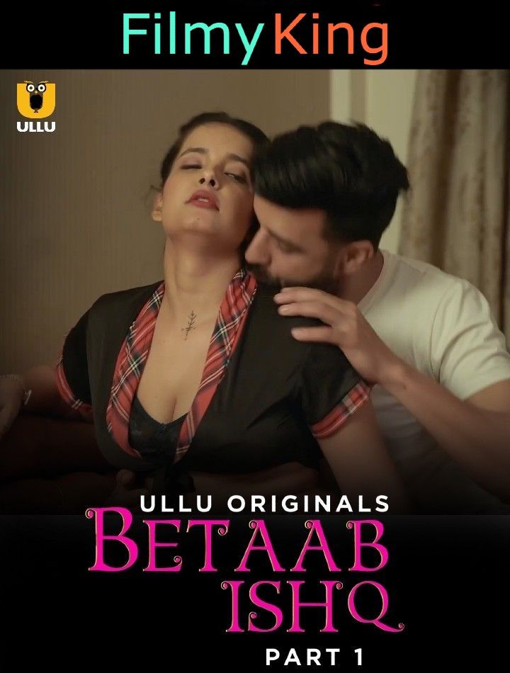 Betaab Ishq Part 1 (2023) S01 Hindi (ULLU Originals) Web Series