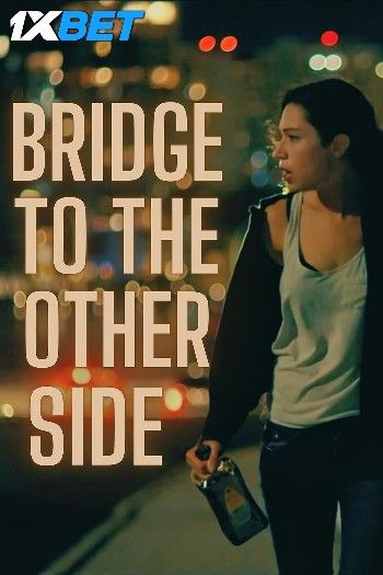 Bridge to the Other Side 2022 Hindi HQ Dubbed Movie