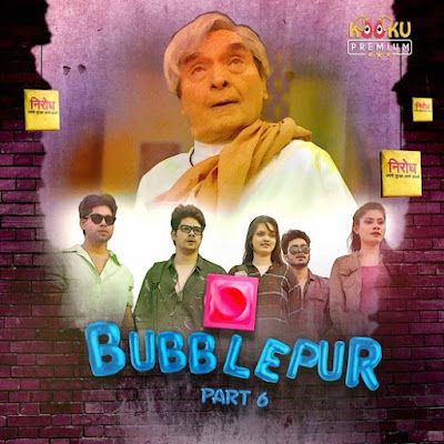 Bubblepur (2022) Part 6 Hindi Kooku Originals Web Series