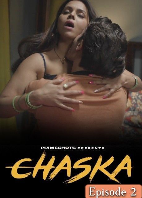 Chaska (2023) S01E02 PrimeShots Originals Hindi Web Series