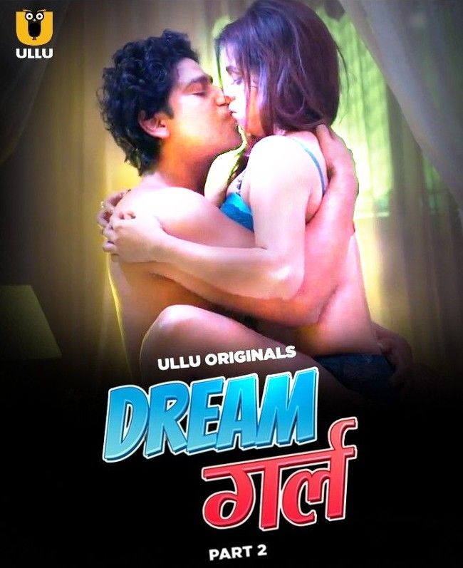 Dream Girl Part 2 (2023) Hindi Web Series (Ullu Originals)