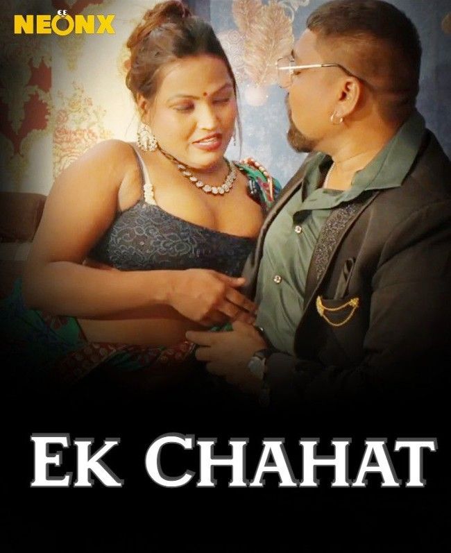 Ek Chahat (2023) Hindi NeonX XXX Short Film