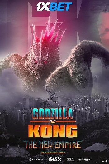 Godzilla x Kong The New Empire (2024) Hindi HQ Dubbed Movie