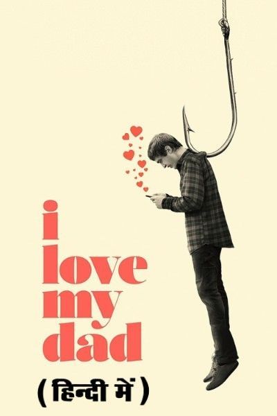 I Love My Dad (2022) Hindi Dubbed