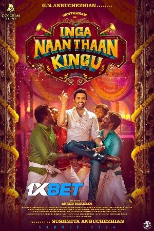 Inga Naan Thaan Kingu (2024) Tamil HQ Movie