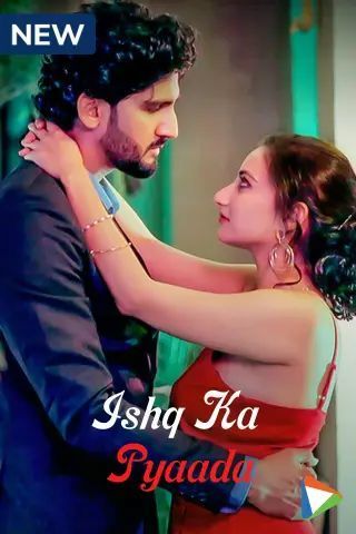 Ishq Ka Pyaada - Hindi S01 MX WEB Series (2023) Complete