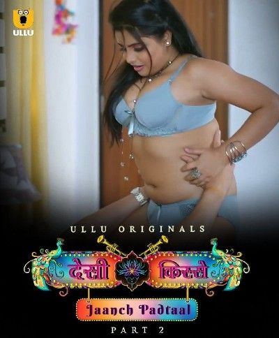 Jaanch Padtaal (Desi kisse) Part 2 (2023) Hindi Ullu Web Series