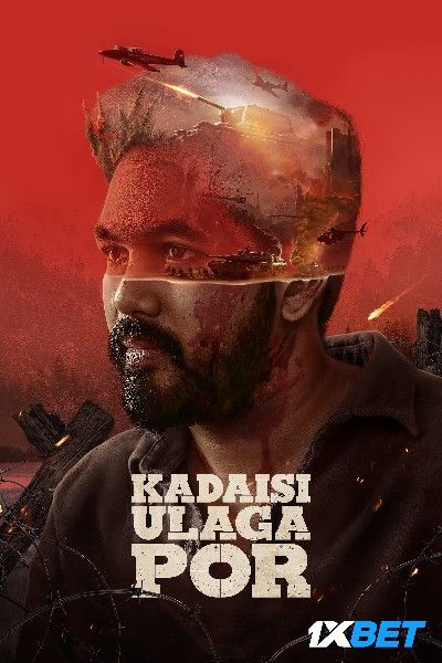 Kadaisi Ulaga Por 2024 Tamil HQ Movie