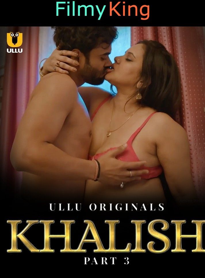 Khalish Part 3 (2023) Ullu Originals Hindi Web Series