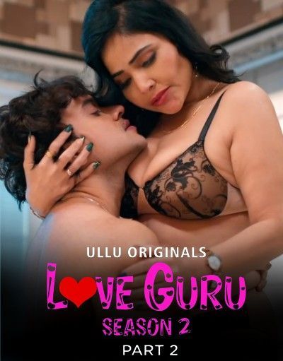 Love Guru Season 2 2023 (Part 2) Hindi Ullu Originals Web Series