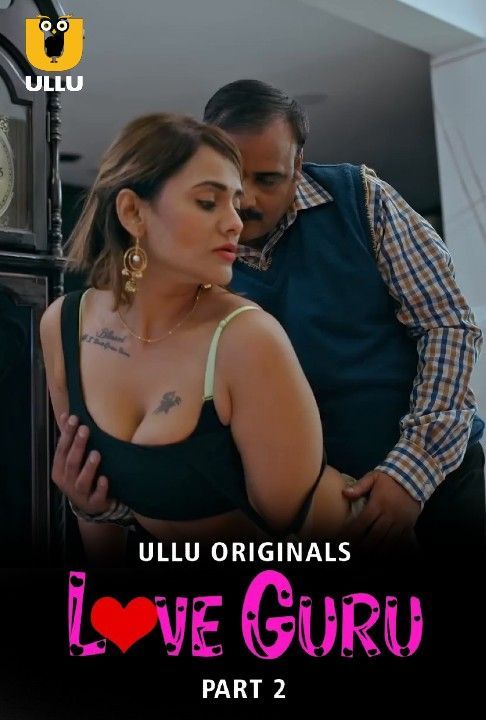 Love Guru: Part 2 (2022) Hindi Ullu Web Series