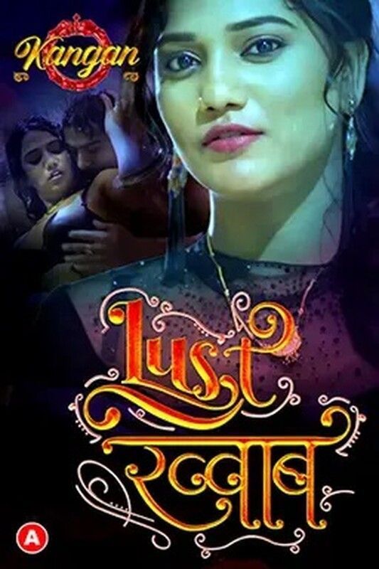 Lust Khwab (2023) S01E01 Kangan Hindi Hot Sort Film