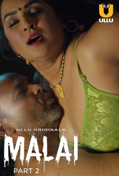 Malai Part 2 (2023) Hindi Web Series Ullu Originals