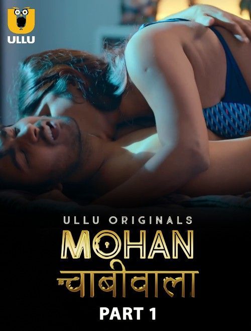 Mohan Chabhiwala Part 1 (2023) Ullu Originals Hindi Web Series