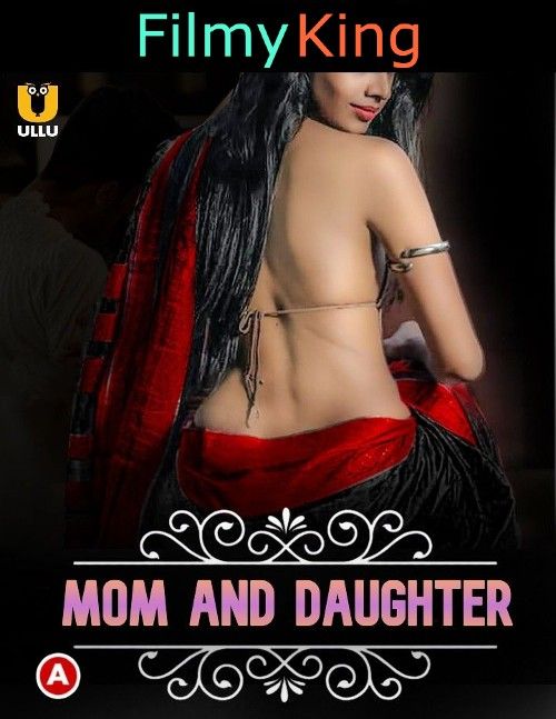 Mom And Daughter (Charmsukh) 2023 Ullu Hindi Web Series