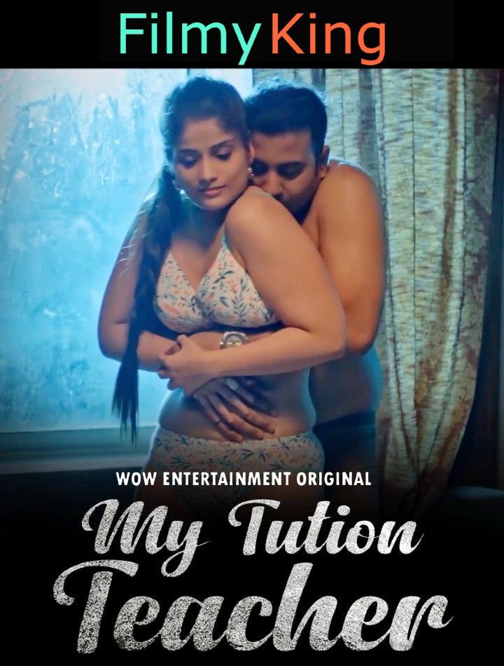 My Tution Teacher (2023) S01 Part 2 Hindi Hot Web Series (Wow Originals)