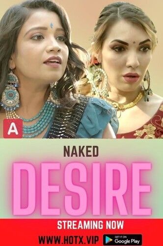 Naked Desire (2022) UNRATED Hindi Short Film