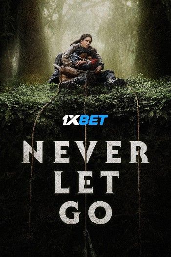 Never Let Go 2024 English HQ Movie