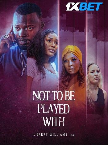 Not to Be Played With (2024) HQ Hindi Dubbed Movie