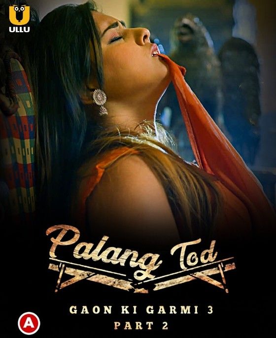 Palang Tod (Gaon Ki Garmi 3) 2023 Part 2 Ullu Web Series