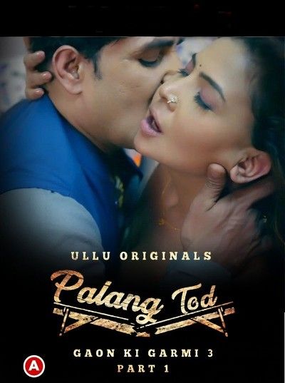 Palang Tod : Gaon Ki Garmi S03 Part 1 (2023)Hindi Web Series