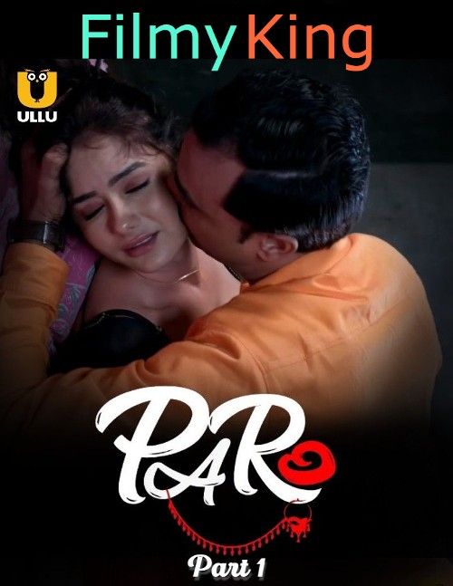 Paro Part 1 (2023) Hindi Ullu Complete Web Series