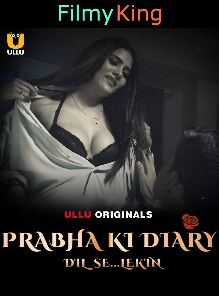 Prabha ki Diary S2 (Dil Se Lekin) 2023 Hindi Ullu Originals Web Series (Part 1)