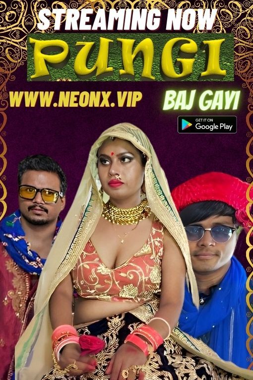 Pungi Baj Gayi - NeonX Hot Short Film (2023) UNRATED