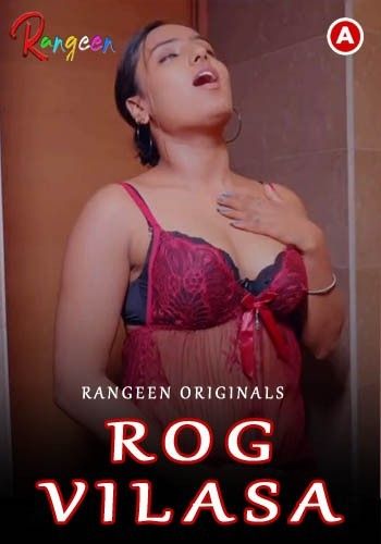 Rog Vilasa (2023) S01E02 Rangeen Originals Web Series