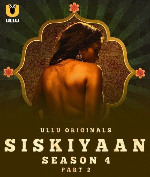 Siskiyaan Part 2 Season 4 (2023) Hindi Ullu Web Series