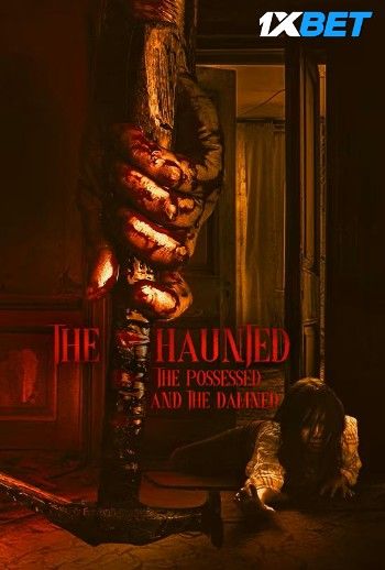 The Haunted the Possessed and the Damned (2024) HQ Hindi Dubbed Movie