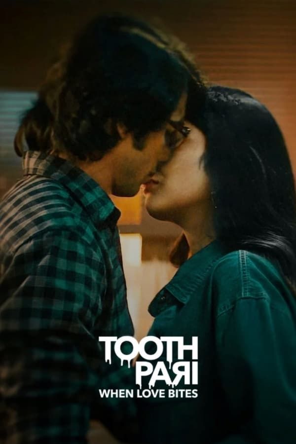 Tooth Pari When Love Bites (2023) SEASON 1 Hindi Web Series