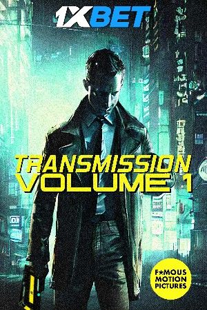 Transmission Volume 1 (2023) HQ Tamil Dubbed Movie