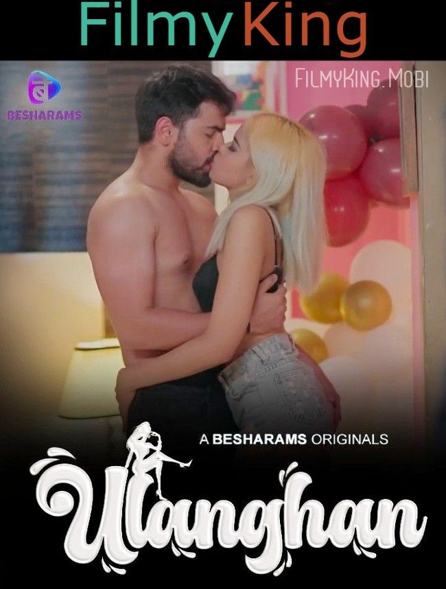 Ulanghan (2023) Besharams S01E01 Hindi Web Series