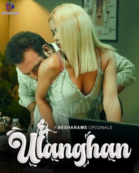 Ulanghan (2023) Besharams S01E05 Hindi Web Series