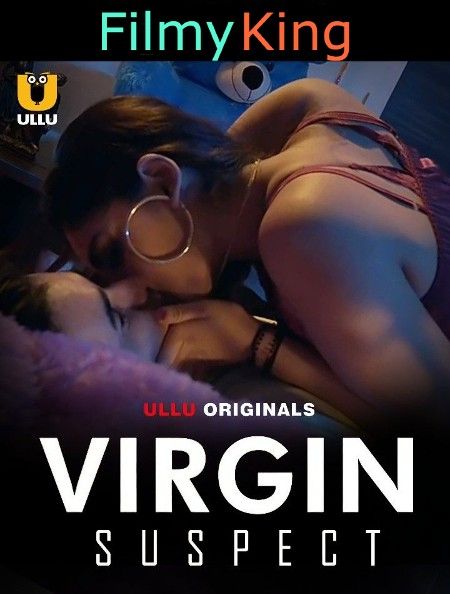 Virgin Suspect (2023) S01 Ullu Hindi Web Series