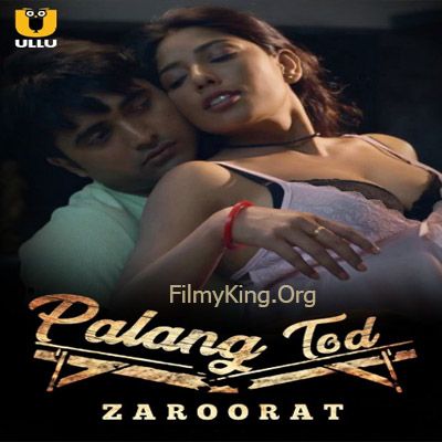 Zaroorat (Palang Tod) 2023 Ullu Hindi Web Series